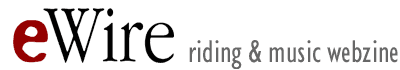 eWire: riding & music webzine